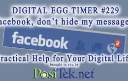 Digital Egg Timer #229: Facebook, don’t hide my messages!