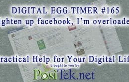 Digital Egg Timer #165: Lighten up facebook, I’m overloaded!
