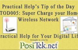 Supercharge Your Home Wireless Network – Practical Help’s Tip of the Day #TOD005