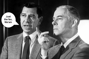 Image of 1960's TV show Dragnet stars with caption 'Just the fax, Ma'am'